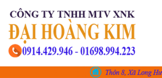 Công ty TNHH MTV SXTM XNK Đại Hoàng Kim
